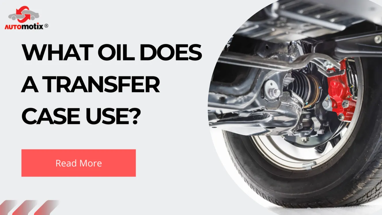 What Oil Does a Transfer Case Use? The Right Fluid for Your 4×4